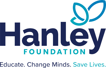 Hanley Foundation — Educate. Change Minds. Save Lives.